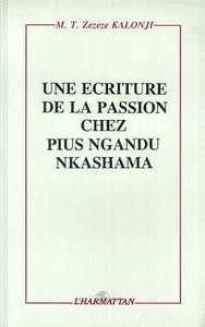 Une écriture de la passion chez Pius Ngandu Nkashama