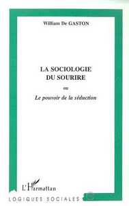 LA SOCIOLOGIE DU SOURIRE ou Le pouvoir de la séduction