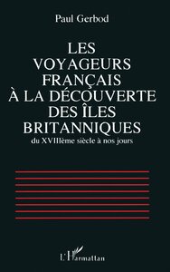 Les voyageurs français à la découverte des îles britanniques du XVIIIè siècle à nos jours