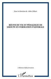 Récits de vie et pédagogie de groupe en formation pastorale