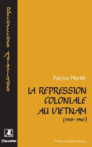 La répression coloniale au Vietnam (1908 - 1940)