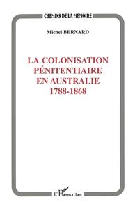 COLONISATION PÉNITENTIAIRE EN AUSTRALIE 1788-1868