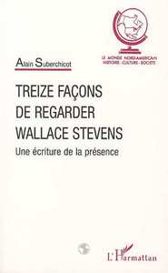 TREIZE FAÇONS DE REGARDER WALLACE STEVENS