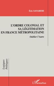 L'ordre Colonial et Sa Légitimation en France Métropolitaine