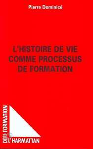 L'histoire de vie comme processus de formation