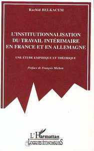 L'institutionnalisation du travail intérimaire en France et en Allemagne