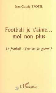 FOOTBALL JE T'AIME
MOI NON PLUS
