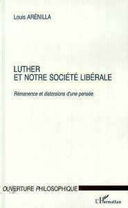 LUTHER ET NOTRE SOCIETE LIBERALE