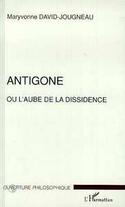 ANTIGONE OU L'AUBE DE LA DISSIDENCE