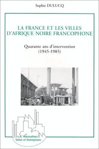 La France et les villes d'Afrique Noire francophone