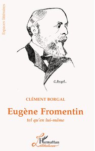 Eugène Fromentin tel qu'en lui-même