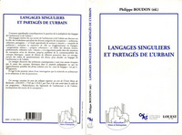 LANGAGES SINGULIERS ET PARTAGES DE L'URBAIN