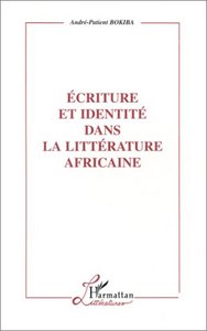 ECRITURE ET IDENTITE DANS LA LITTERATURE AFRICAINE