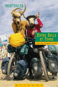 ENTRE SELLE ET TERRE : 3 ANS A VELO EN AFRIQUE ET ASIE