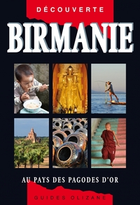 GUIDE BIRMANIE - AU PAYS DES PAGODES D'OR