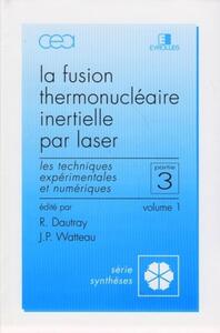 Fusion thermonucléaire inertielle par laser - Partie 3 - Volume 1