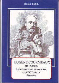 EUGENE COURMAUX : UN REPUBLICAIN DEMOCRATE AU XIXEME SIECLE