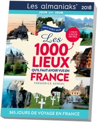 Almaniak Les 1000 lieux qu?il faut avoir vus en France 2018