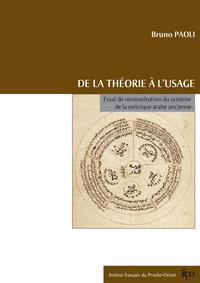 De la théorie à l’usage, essai de reconstitution du système de la métrique arabe ancienne