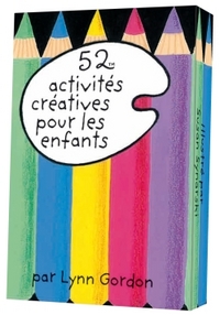 52 ACTIVITES CREATIVES POUR LES ENFANTS