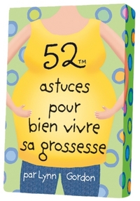 52 astuces pour bien vivre sa grossesse