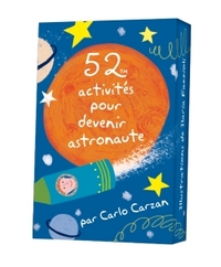 52 ACTIVITES POUR DEVENIR ASTRONAUTE