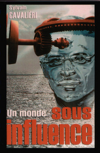 UN MONDE SOUS INFLUENCE - REEDITION