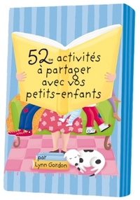 52 ACTIVITES A PARTAGER AVEC VOS PETITS-ENFANTS