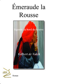 EMERAUDE LA ROUSSE : LEGENDE DU BORD DE LA TERRE