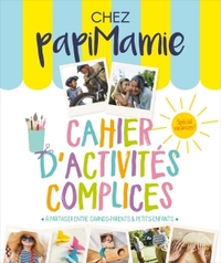 Cahier d'activités complices 2017 Chez Papimamie Spécial vacances