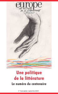 EUROPE, UNE POLITIQUE DE LA LITTERATURE - LE NUMERO DU CENTENAIRE - ILLUSTRATIONS, NOIR ET BLANC