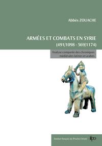 Armée et combats en Syrie 491/1098 - 569/1174, analyse comparée de chroniques médiévales