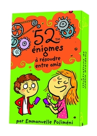52 ENIGMES A RESOUDRE ENTRE AMIS