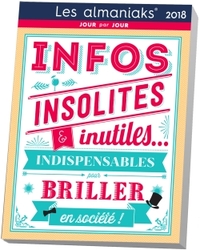 Almaniak Infos inutiles et insolites indispensables pour briller en société 2018