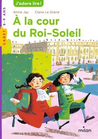 HISTOIRES A DEVORER - CE - A LA COUR DU ROI-SOLEIL X5- PCF