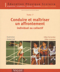 EDUCATION PHYSIQUE SCOLAIRE - T07 - CONDUIRE ET MAITRISER UN AFFRONTEMENT INDIVIDUEL OU COLLECTIF -