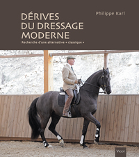 LES DERIVES DU DRESSAGE MODERNE - RECHERCHE D'UNE ALTERNATIVE  CLASSIQUE