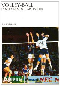 VOLLEY-BALL - L'ENTRAINEMENT PAR LE JEUX