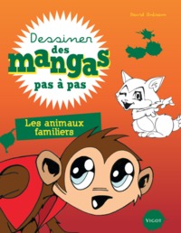 DESSINER DES MANGAS PAS A PAS : LES ANIMAUX FAMILIERS