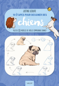 10 ETAPES POUR DESSINER DES CHIENS - PLUS DE 50 MODELES DE FIDELES COMPAGNONS CANINS !
