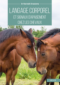 LANGAGE CORPOREL ET SIGNAUX D'APAISEMENT CHEZ LES CHEVAUX - IDENTIFICATION ET APPLICATION