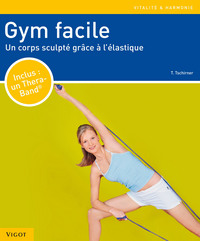 GYM FACILE - UN CORPS SCULPTE GRACE A L'ELASTIQUE