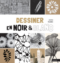 DESSINER EN NOIR ET BLANC