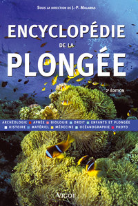 ENCYCLOPEDIE DE LA PLONGEE - ARCHEOLOGIE, APNEE, BIOLOGIE, DROIT, ENFANTS ET PLONGEE, HISTOIRE, MATE