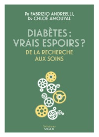 DIABETES : VRAIS ESPOIRS ? - DE LA RECHERCHE AUX SOINS