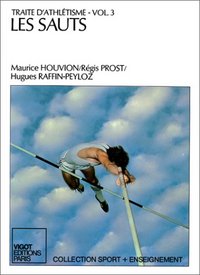 Traité d'athlétisme volume 3. Les sauts