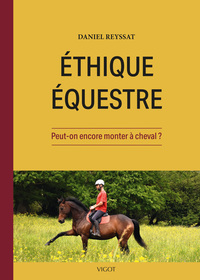 ETHIQUE EQUESTRE : PEUT-ON ENCORE MONTER A CHEVAL ?