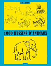1000 DESSINS D'ANIMAUX