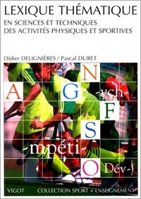 LEXIQUE THEMATIQUE EN SCIENCES ET TECHNIQUES DES ACTIVITES PHYSIQUES ET SPORTIVES