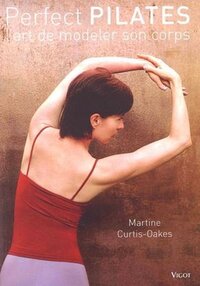 PERFECT PILATES - L'ART DE MODELER SON CORPS